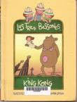 LES TRES BESSONES I KING KONG