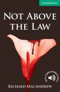 NOT ABOVE THE LAW